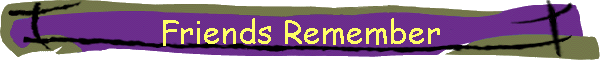 Friends Remember